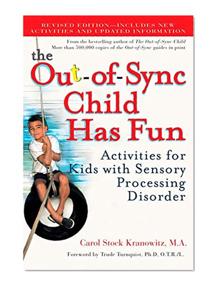 Book Cover The Out-of-Sync Child Has Fun, Revised Edition: Activities for Kids with Sensory Processing Disorder (The Out-of-Sync Child Series)
