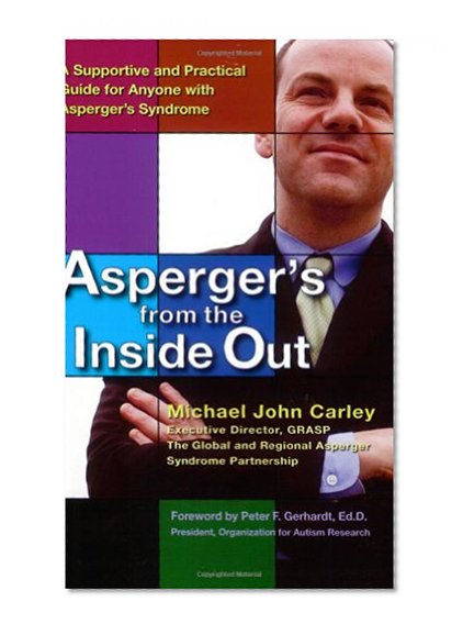 Book Cover Asperger's From the Inside Out: A Supportive and Practical Guide for Anyone with Asperger's Syndrome