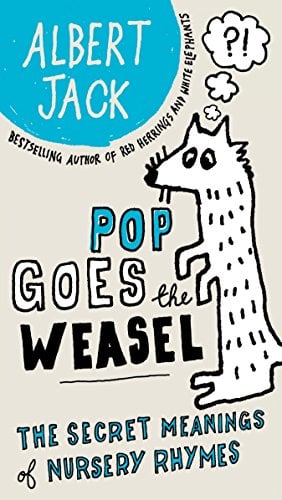 Book Cover Pop Goes the Weasel: The Secret Meanings of Nursery Rhymes