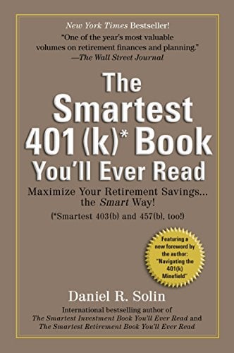 Book Cover Smartest 401(k) Book You'll Ever Read: Maximize Your Retirement Savings...the Smart Way!