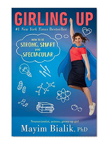 Book Cover Girling Up: How to Be Strong, Smart and Spectacular