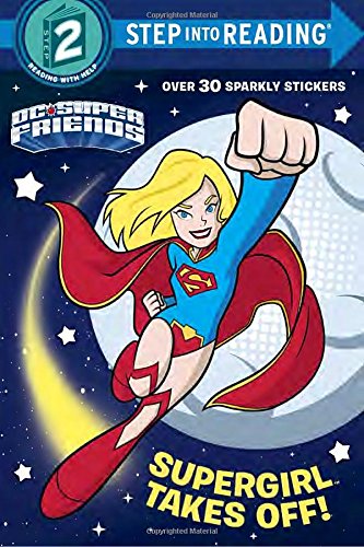 Book Cover Supergirl Takes Off! (DC Super Friends) (Step into Reading)