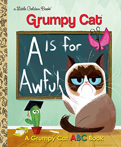 Book Cover A Is for Awful: A Grumpy Cat ABC Book (Grumpy Cat) (Little Golden Book)