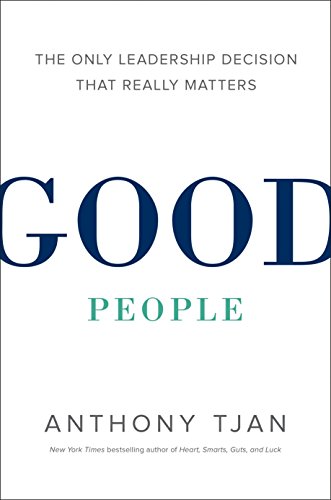 Book Cover Good People: The Only Leadership Decision That Really Matters