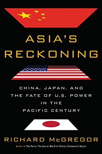 Book Cover Asia's Reckoning: China, Japan, and the Fate of U.S. Power in the Pacific Century