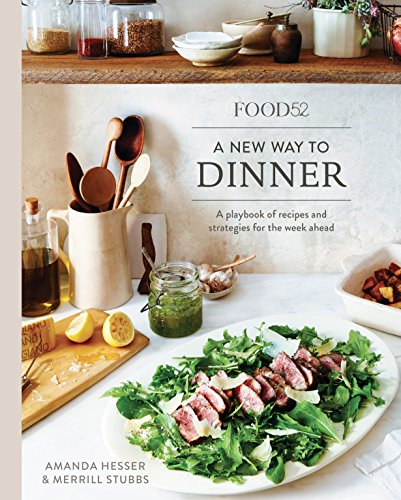 Book Cover Food52 A New Way to Dinner: A Playbook of Recipes and Strategies for the Week Ahead (Food52 Works)