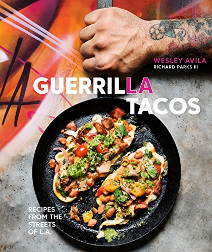 Book Cover Guerrilla Tacos: Recipes from the Streets of L.A. [A Cookbook]