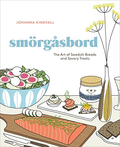 Book Cover Smorgasbord: The Art of Swedish Breads and Savory Treats [A Cookbook]