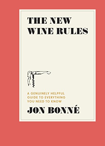 Book Cover The New Wine Rules: A Genuinely Helpful Guide to Everything You Need to Know