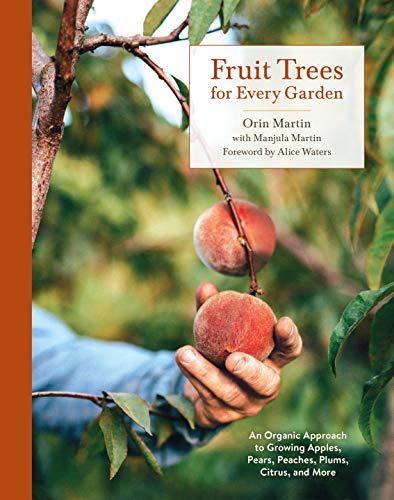 Book Cover Fruit Trees for Every Garden: An Organic Approach to Growing Fruit from an Expert Gardener: An Organic Approach to Growing Apples, Pears, Peaches, Plums, Citrus, and More