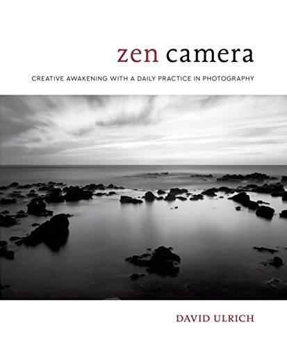 Book Cover Zen Camera: Creative Awakening with a Daily Practice in Photography