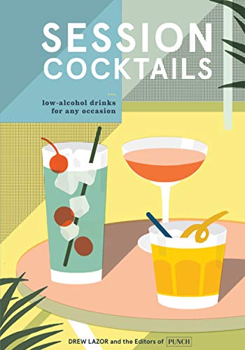 Book Cover Session Cocktails: Low-Alcohol Drinks for Any Occasion