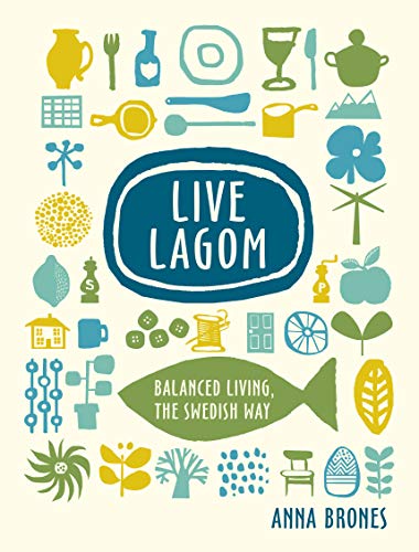 Book Cover Live Lagom: Balanced Living, the Swedish Way