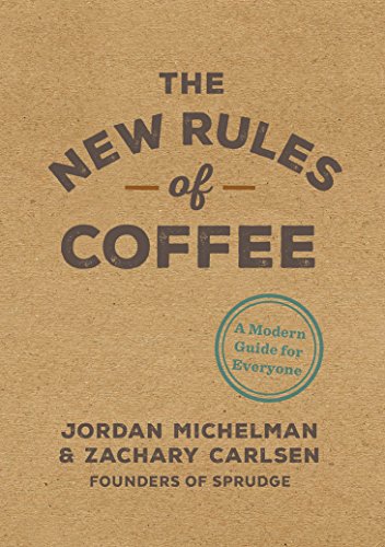 Book Cover The New Rules of Coffee: A Modern Guide for Everyone