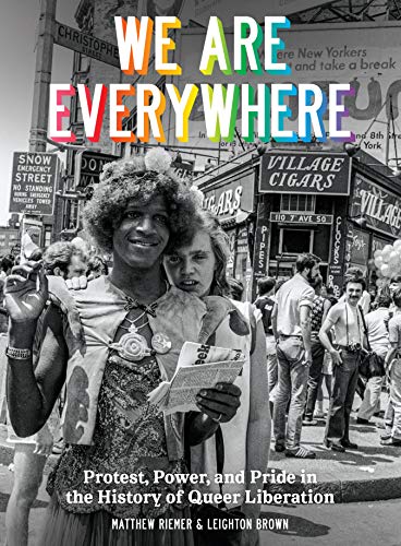 Book Cover We Are Everywhere: Protest, Power, and Pride in the History of Queer Liberation
