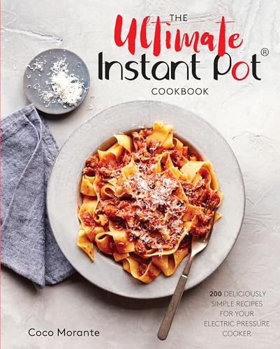 Book Cover The Ultimate Instant Pot Cookbook: 200 Deliciously Simple Recipes for Your Electric Pressure Cooker