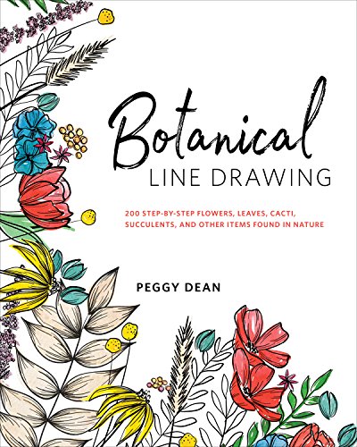 Book Cover Botanical Line Drawing: 200 Step-by-Step Flowers, Leaves, Cacti, Succulents, and Other Items Found in Nature