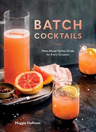 Book Cover Batch Cocktails: Make-Ahead Pitcher Drinks for Every Occasion