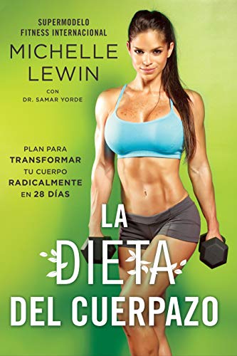 Book Cover La dieta del cuerpazo: Plan para transformar tu cuerpo radicalmente en 28 días (Spanish Edition)