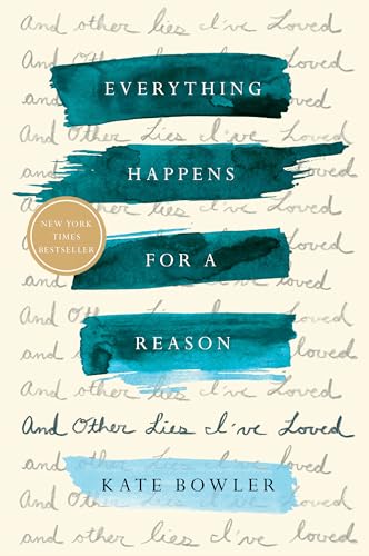 Book Cover Everything Happens for a Reason: And Other Lies I've Loved