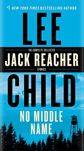 Book Cover No Middle Name: The Complete Collected Jack Reacher Short Stories