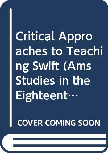 Critical Approaches to Teaching Swift (Ams Studies in the Eighteenth Century)