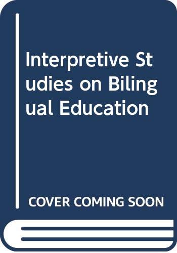 Interpretive Studies on Bilingual Education (Bilingual-bicultural education in the United States)