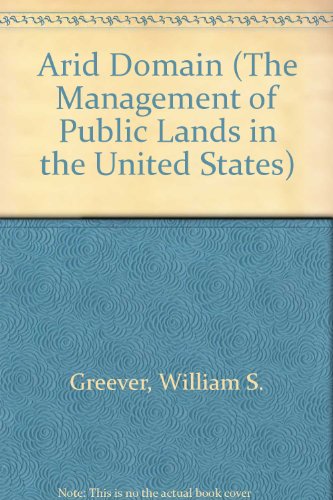 Arid Domain (The Management of Public Lands in the United States)