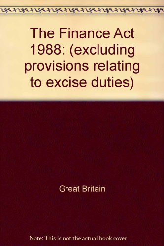 The Finance Act 1988: (excluding provisions relating to excise duties)