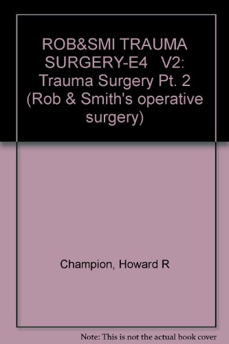 ROB&SMI TRAUMA SURGERY-E4   V2 (Rob & Smith's operative surgery) (Pt. 2)