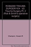 ROB&SMI TRAUMA SURGERY-E4   V2 (Rob & Smith's operative surgery) (Pt. 2)