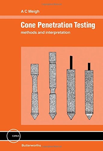 Cone Penetration Testing: Methods and Interpretation (CIRIA Ground Engineering Report: in-Situ Testing)