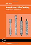 Cone Penetration Testing: Methods and Interpretation (CIRIA Ground Engineering Report: in-Situ Testing)