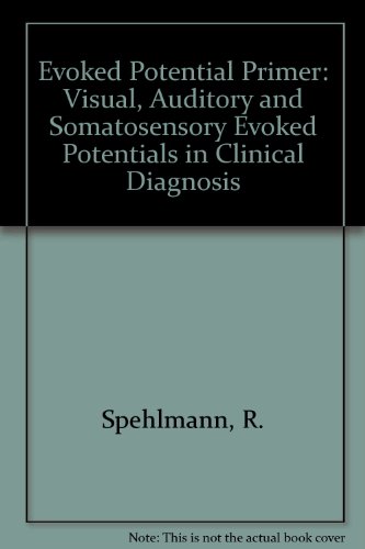 Evoked Potential Primer Visual Auditory and Somatosensory Evoked (Potentials in Clinical Diagnosis)