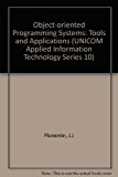 Object-Oriented Programming Systems: Tools and Applications (Unicom Applied Information Technology)
