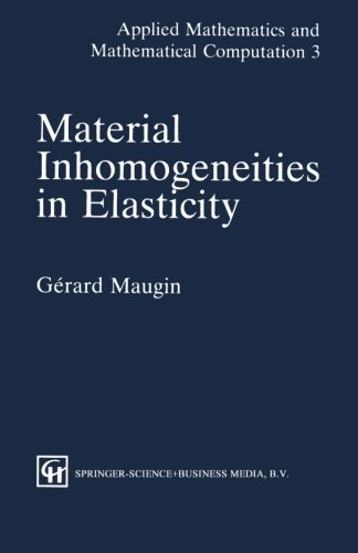 Material Inhomogeneities  in Elasticity (Applied Mathematics)