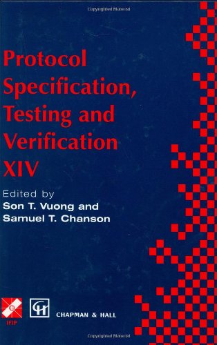 Protocol Specification, Testing and Verification XIV (IFIP Advances in Information and Communication Technology)