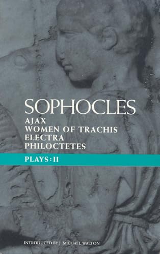Sophocles Plays 2: Ajax; Women of Trachis; Electra; Philoctetes (Classical Dramatists)