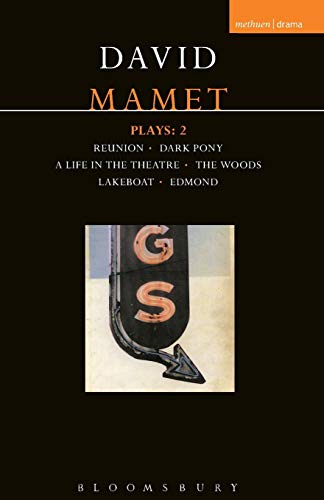 David Mamet Plays: 2 "Reunion", "Dark Pony", "A Life in the Theatre", "The Woods", "Lakeboat", "Edmond" (Methuen World Classics) (Vol 2)
