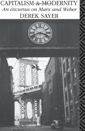 Capitalism and Modernity: An Excursus on Marx and Weber