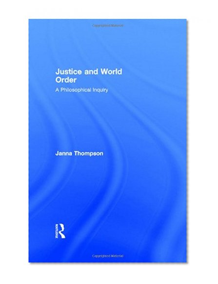 Justice and World Order: A Philosophical Inquiry
