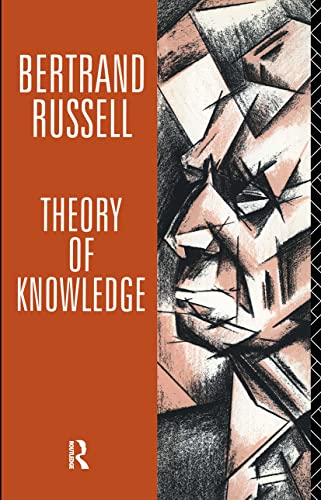Theory of Knowledge: The 1913 Manuscript (Collected Papers of Bertrand Russell)