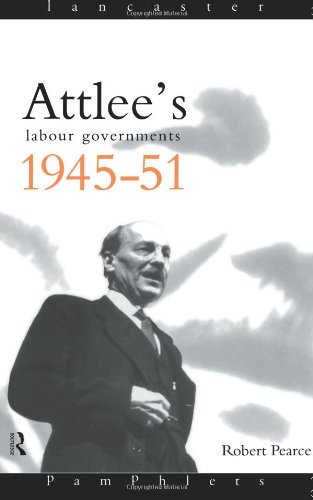 Attlee's Labour Governments 1945-51 (Lancaster Pamphlets)