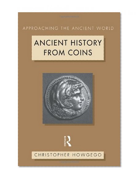 Ancient History from Coins (Approaching the Ancient World)
