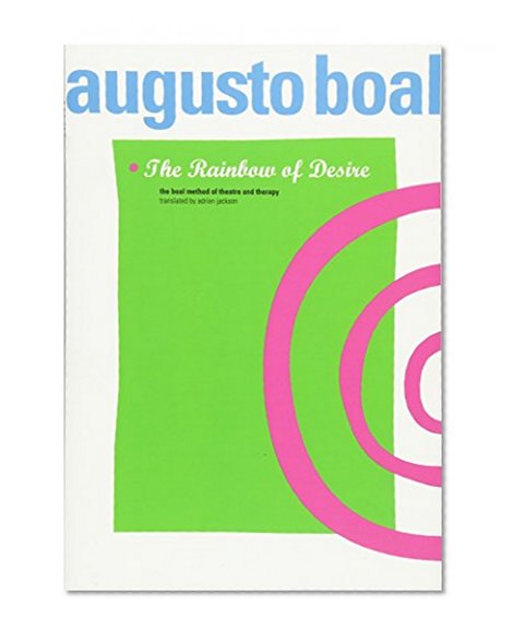 Book Cover The Rainbow of Desire: The Boal Method of Theatre and Therapy