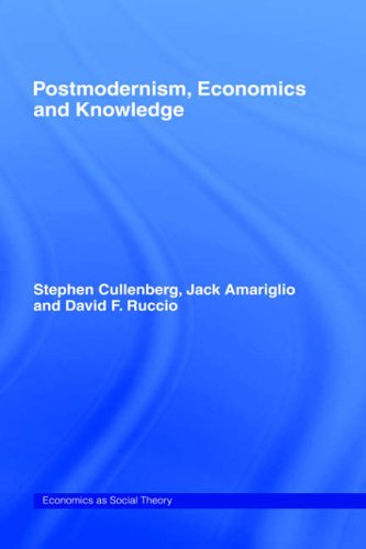 Post-Modernism, Economics and Knowledge (Economics as Social Theory)