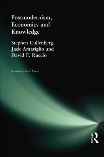 Postmodernism, Economics and Knowledge
