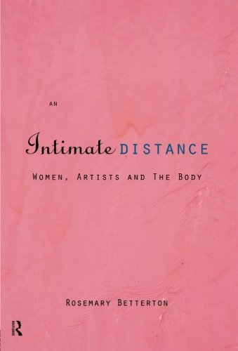 An Intimate Distance: Women, Artists and the Body