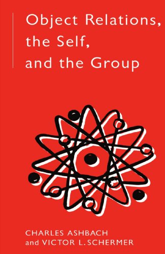 Object Relations, The Self and the Group (The International Library of Group Psychotherapy and Group Process)