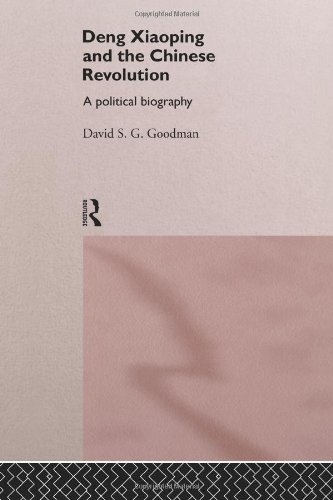Deng Xiaoping and the Chinese Revolution: A Political Biography (Warwick Studies in European Philosophy)